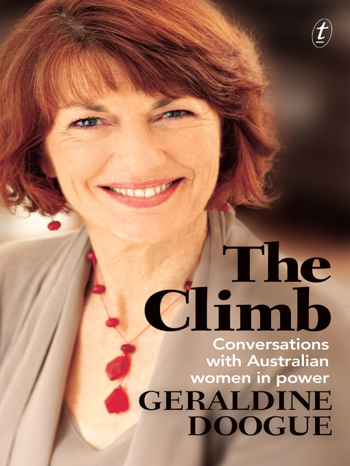 Title details for The Climb: Conversations with Australian Women in Power by Geraldine Doogue - Available